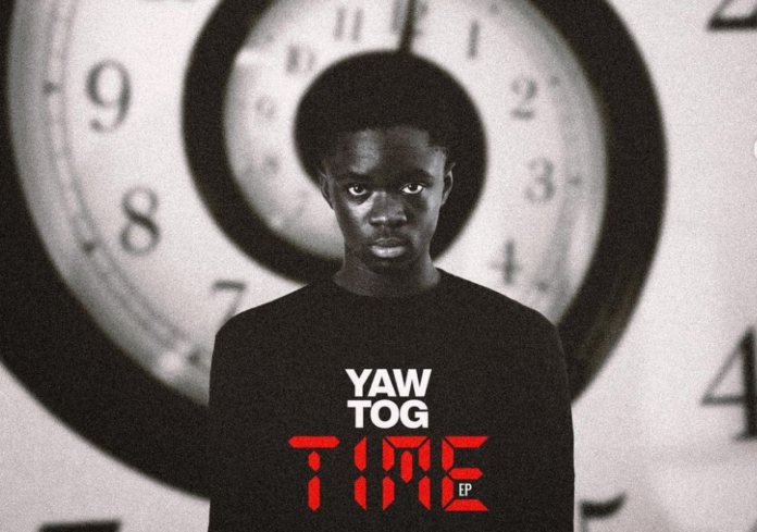 Yaw Tog releases his maiden EP, 'TIME' Yaw Tog releases his maiden EP, 'TIME'
