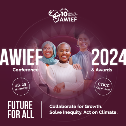 Africa Women Innovation and Entrepreneurship Forum (AWIEF) Celebrates a Decade of Women's Entrepreneurship at the 2024 Conference and Awards in Cape Town