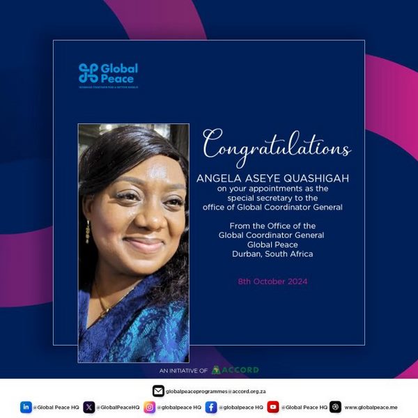 GLOBAL-PEACE-APPOINTS-ANGELA-ASEYE-QUASHIGAH-AS-SPECIAL-SECRETARY-TO-THE-OFFICE-OF-THE-GLOBAL-COORDINATOR-GENERAL-640x640 (Copy)